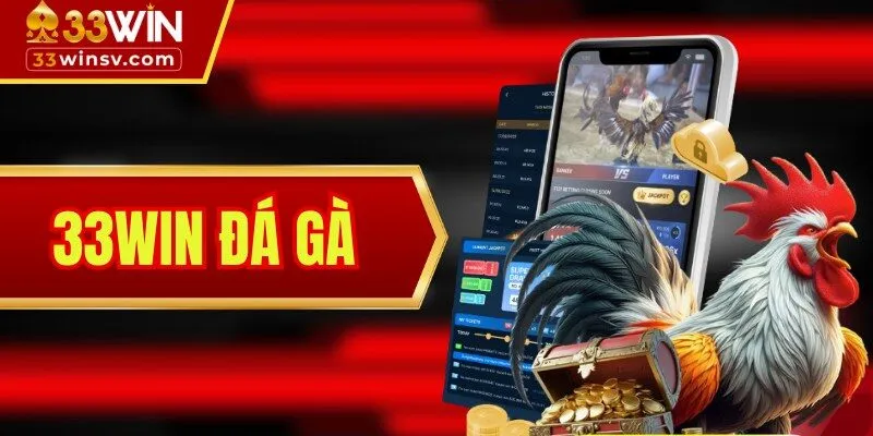 33WIN Đá Gà - Mãn Nhãn Với Các Màn “Đồ Sát” Của Chiến Kê 2025