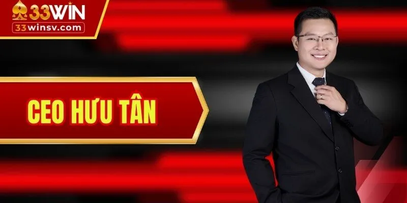 CEO Hưu Tân - Lãnh Đạo Trẻ Tuổi Của 33WIN Tại Thị Trường Việt