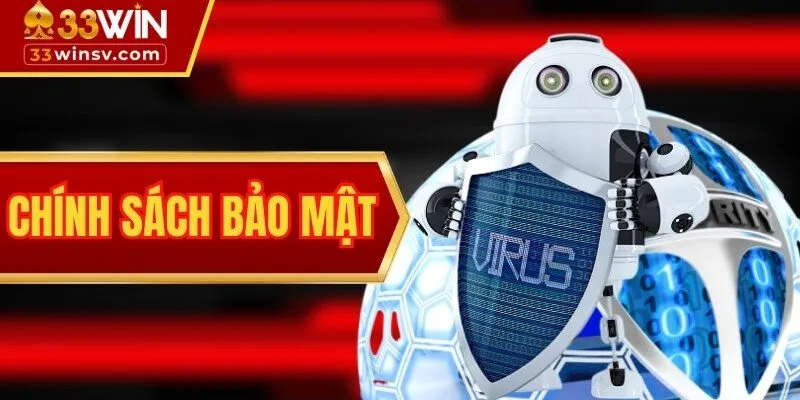 Chính Sách Bảo Mật 33WIN 2025 - An Toàn Thông Tin Tuyệt Đối