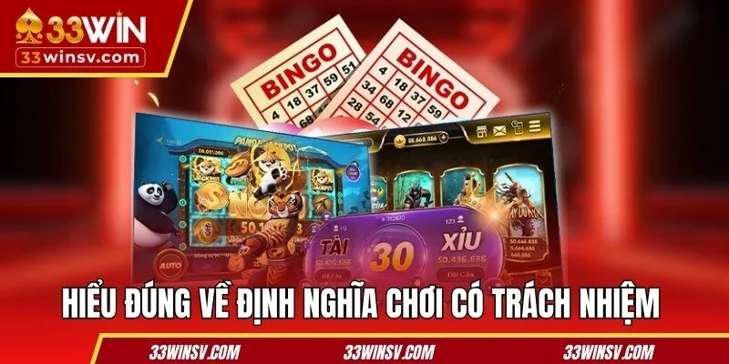 Hiểu đúng về định nghĩa chơi có trách nhiệm