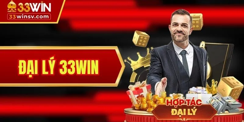 Đại Lý 33WIN - Xây Dựng Thu Nhập Triệu Đô Với Vốn 0 Đồng!