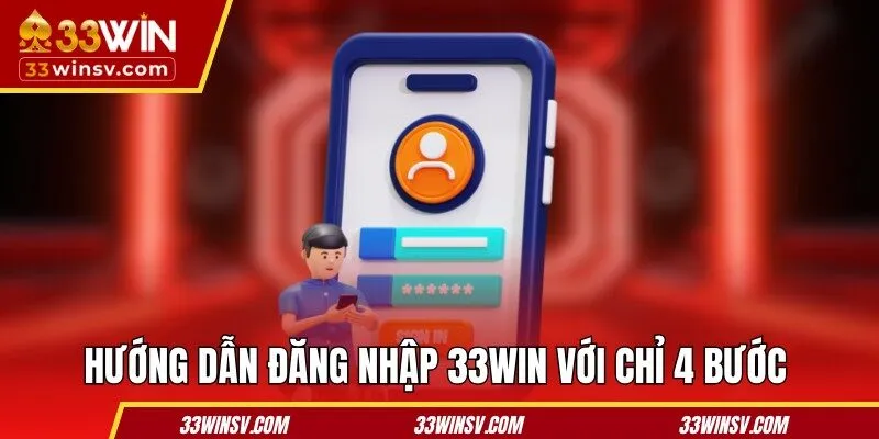 Hướng dẫn đăng nhập 33WIN với chỉ 4 bước