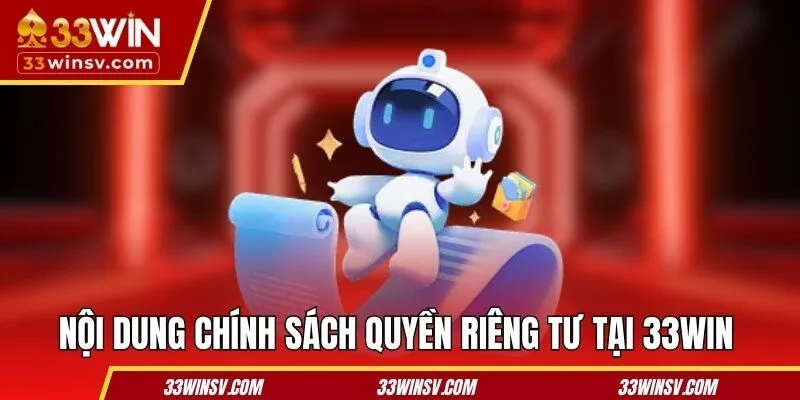 Nội dung chính sách quyền riêng tư tại 33WIN