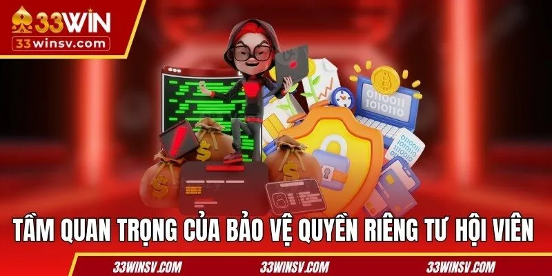 Tầm quan trọng của bảo vệ quyền riêng tư hội viên