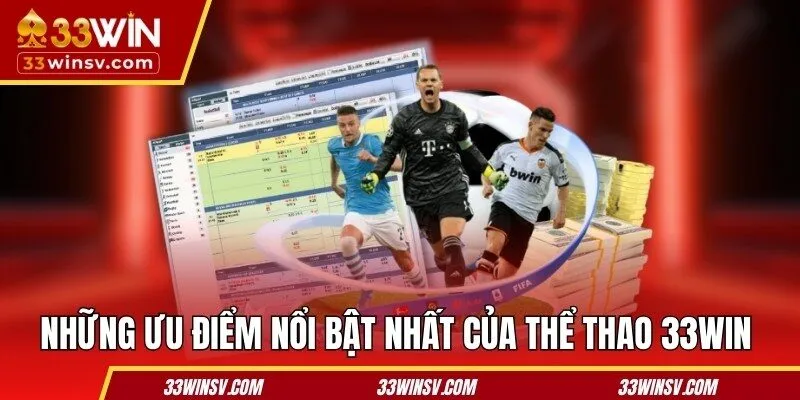Những ưu điểm nổi bật nhất của thể thao 33WIN