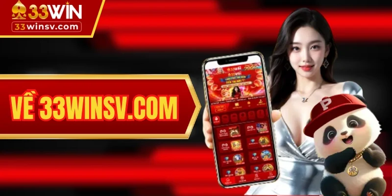 Về 33winsv.com - Thương Hiệu Cá Cược Hàng Đầu Đông Nam Á